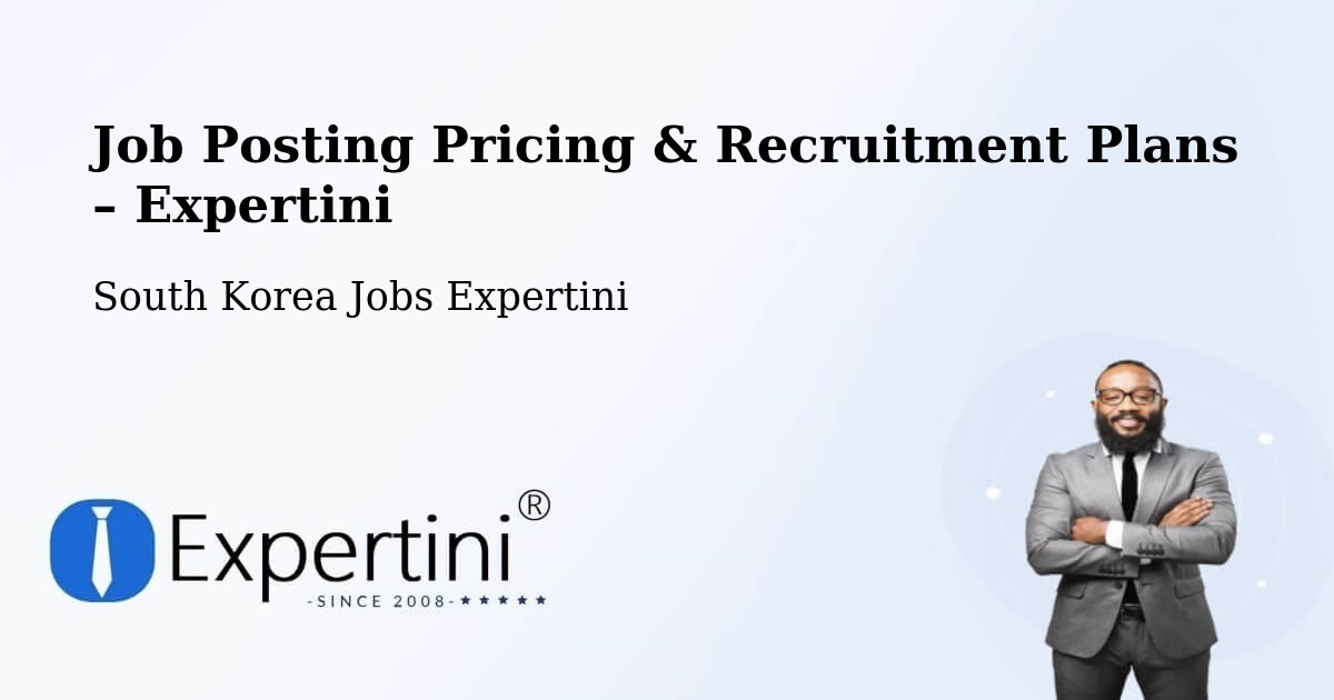 Job Posting Pricing & Recruitment Plans – Yeoju Si - Yeoju Si, South Korea Jobs Expertini