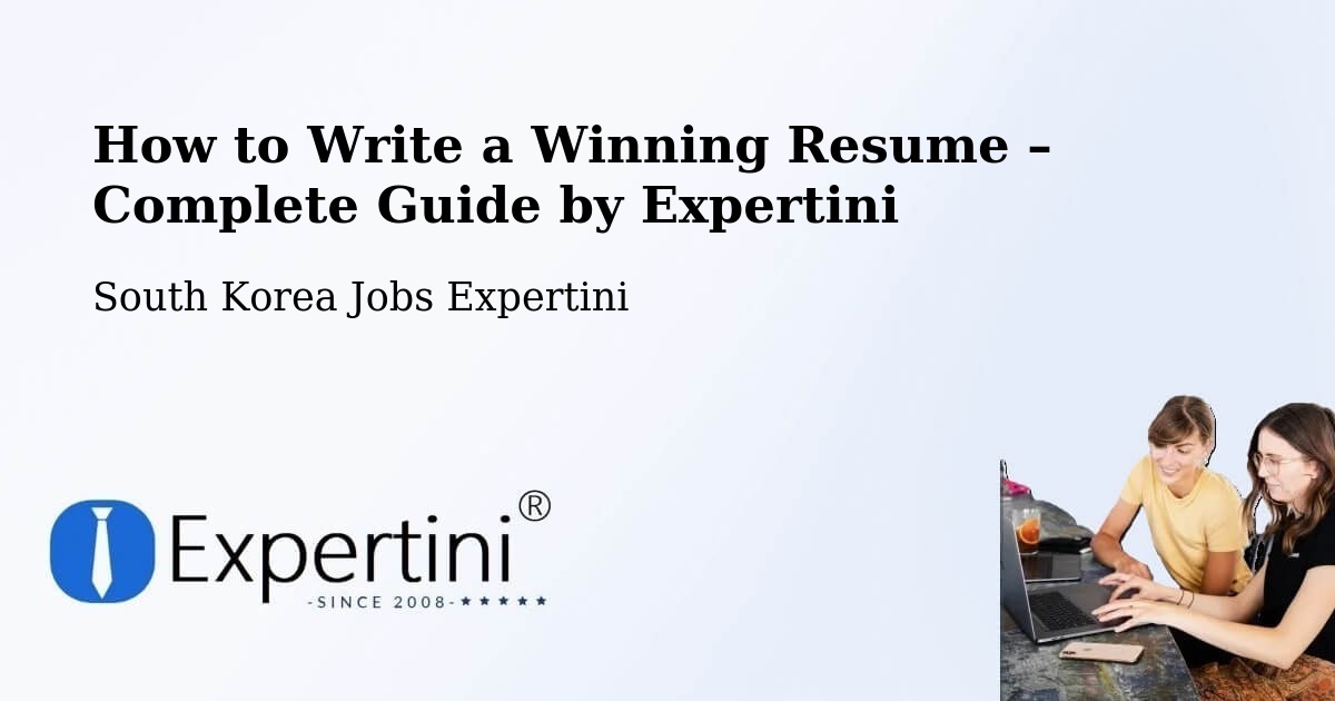 Resume Writing Guide for Job Seekers – Yeoju Si - Yeoju Si, South Korea Jobs Expertini